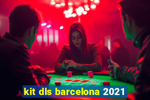 kit dls barcelona 2021